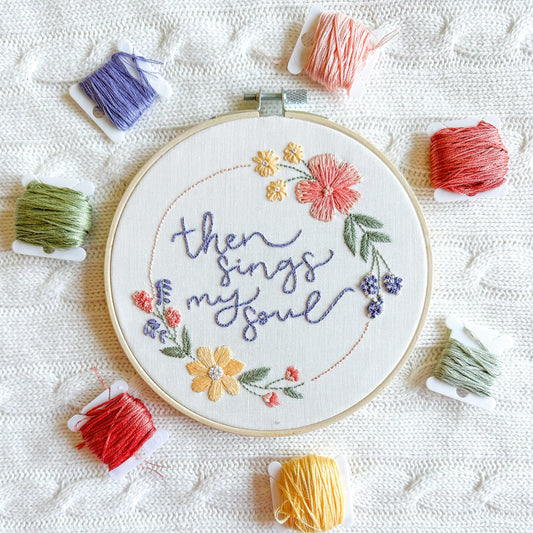Then Sings My Soul Embroidery Kit