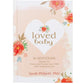 Loved Baby: 31 Devotions Helping You Grieve and Cherish Your Child after Pregnancy Loss (Hardcover)