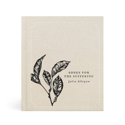 Songs for the Suffering by Julia Allspaw | 6 Week Study